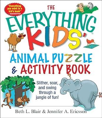 The Everything Kids' Animal Puzzles & Activity Book: Slither, Soar, and Swing Through a Jungle of Fun! by Beth L. Blair Jennifer A. Ericsson Beth L Blair | Paperback | Juvenile Nonfiction