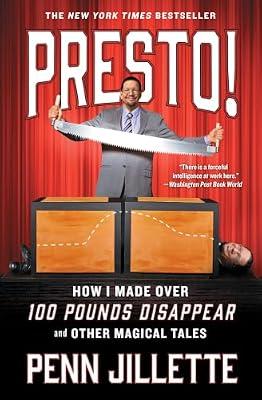 Presto!: How I Made Over 100 Pounds Disappear and Other Magical Tales by Jillette, Penn | Paperback | Biography & Autobiography