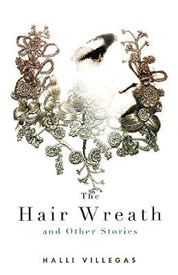 The Hair Wreath and Other Stories by Villegas, Halli | Paperback | Horror & Ghost Stories