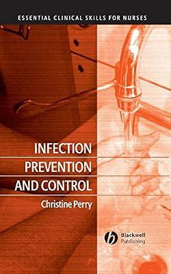 Infection Prevention and Control (Essential Clinical Skills for Nurses) by Perry, Christine | Paperback | Medical