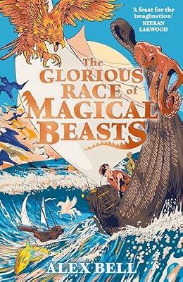 The Glorious Race of Magical Beasts by Bell, Alex | Paperback | Juvenile Fiction