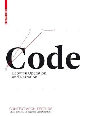 Code: Between Operation and Narration (Context Architecture) | Hardcover | History Of Architecture 2