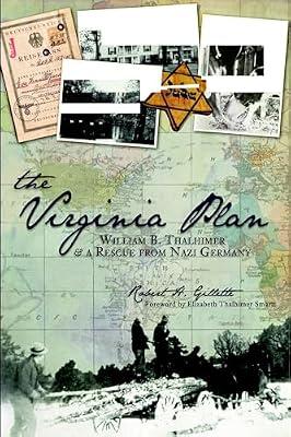 The Virginia Plan: William B. Thalhimer & a Resue from Nazi Germany (American Heritage) by Gillette, Robert H. | Paperback | History
