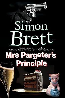Mrs Pargeter's Principle: A Cozy Mystery Featuring the Return of Mrs Pargeter: 7 (Mrs Pargeter Mystery, 7) by Brett, Simon | Hardcover | Fiction