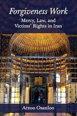 Forgiveness Work: Mercy, Law, and Victims' Rights in Iran by Osanloo, Arzoo | Paperback | Social Science
