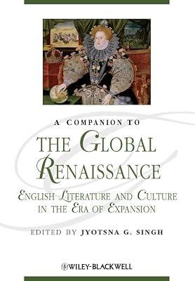 A Companion to the Global Renaissance: English Literature and Culture in the Era of Expansion (Blackwell Companions to Literature and Culture) | Paperback | Literary Criticism