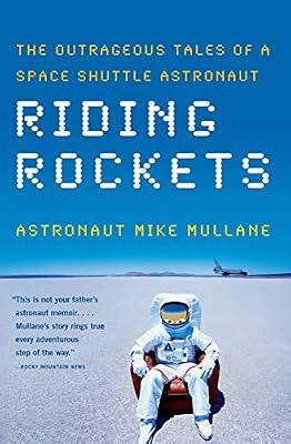 Riding Rockets: The Outrageous Tales of a Space Shuttle Astronaut by Mullane, Mike | Paperback | Biography & Autobiography