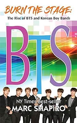 Burn the Stage: The Rise of BTS and Korean Boy Bands by Shapiro, Marc | Paperback | Biography: Arts & Entertainment