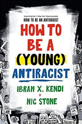 How to Be a (Young) Antiracist by Kendi, Ibram X.; Stone, Nic | Paperback | Young Adult Nonfiction