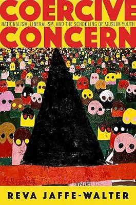 Coercive Concern: Nationalism, Liberalism, and the Schooling of Muslim Youth (Anthropology of Policy) by Jaffe-walter, Reva | Hardcover | Social Science