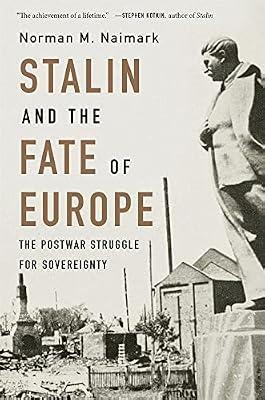 Stalin and the Fate of Europe by Naimark, Norman M. | Paperback | History