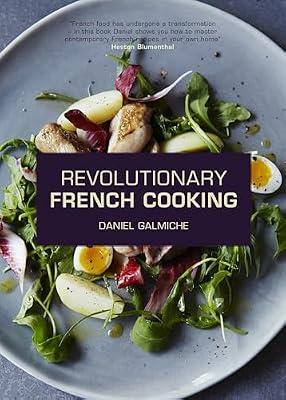 Revolutionary French Cooking by Galmiche, Daniel | Hardcover | National & Regional Cuisine