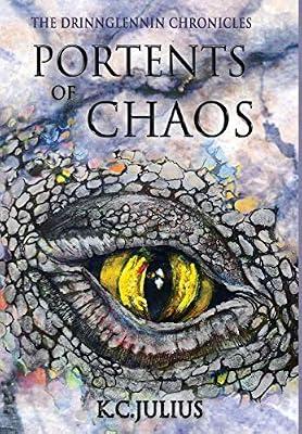 Portents of Chaos: 1 (The Drinnglennin Chronicles) by Julius, K C | Hardcover | Fantasy