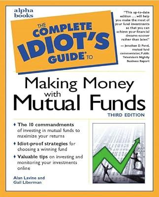 The Complete Idiots Guide to Making Money With Mutual Funds by Liberman, Gail; Lavine, Alan | Mass_Market | Personal Finance
