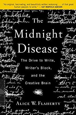 The Midnight Disease: The Drive To Write, Writer's Block, And The Creative Brain by Flaherty, Alice W. | Paperback | Language Arts & Disciplines