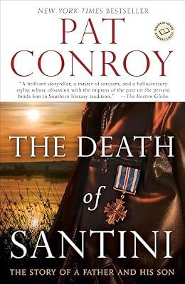 The Death of Santini: The Story of a Father and His Son by Conroy, Pat | Paperback | Biography & Autobiography