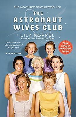 The Astronaut Wives Club: A True Story by Koppel, Lily | Hardcover | Biography & Autobiography
