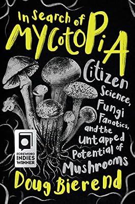 In Search of Mycotopia by Bierend, Doug | Hardcover | Science