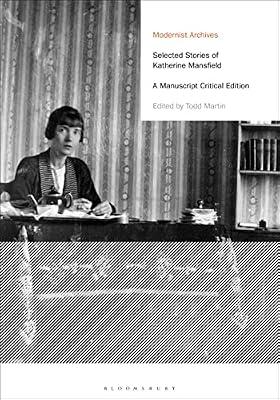 Selected Stories of Katherine Mansfield: A Manuscript Critical Edition (Modernist Archives) by Mansfield, Katherine | Hardcover | Literary Criticism