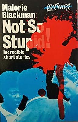 Not So Stupid!: Incredible Short Stories (Livewire) by Blackman, Malorie | Paperback | Short Stories (Children'S