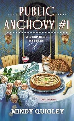 Public Anchovy #1: A Deep Dish Mystery: 3 (Deep Dish Mysteries, 3) by Quigley, Mindy | Mass_Market | Fiction