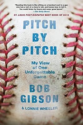 Pitch by Pitch: My View of One Unforgettable Game by Wheeler, Lonnie; Gibson, Bob | Paperback | Sports & Recreation