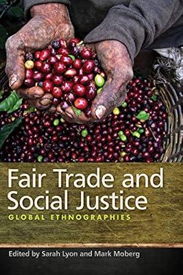 Fair Trade and Social Justice: Global Ethnographies | Paperback | Social Science
