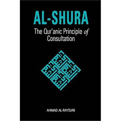 Al-Shura: The Qur'anic Principle of Consultation by Al-Raysuni, Ahmad | Paperback | Law 2