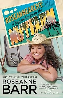 Roseannearchy: Dispatches from the Nut Farm by Barr, Roseanne | Paperback | Biography & Autobiography