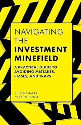 Navigating the Investment Minefield: A Practical Guide to Avoiding Mistakes, Biases, and Traps by Puttonen, Vesa; Baker, H. Kent | Paperback | Business & Economics