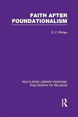 Faith After Foundationalism (Routledge Library Editions: Philosophy of Religion) by Phillips, D. Z. | Paperback | Philosophy 2
