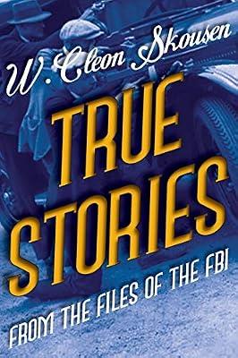 True Stories from the Files of the FBI: America's Most Notorious Gangsters, Mobsters and Mafia Members by Skousen, W Cleon | Paperback | True Crime