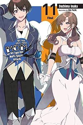 Do You Love Your Mom and Her Two-Hit Multi-Target Attacks?, Vol. 11 (light novel) by Inaka, Dachima | Paperback | Fantasy
