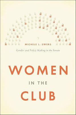 Women in the Club: Gender and Policy Making in the Senate by Swers, Michele L. | Hardcover | Political Science