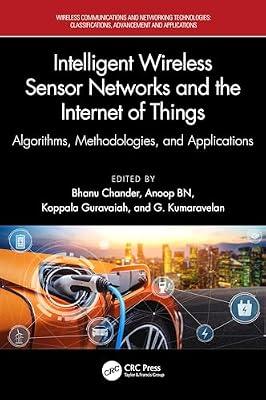 Intelligent Wireless Sensor Networks and the Internet of Things: Algorithms, Methodologies, and Applications (Wireless Communications and Networking Technologies) | Hardcover | Interrelated Smart Technologies