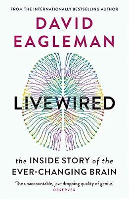 Livewired: The Inside Story of the Ever-Changing Brain by David Eagleman | Paperback | Popular Science