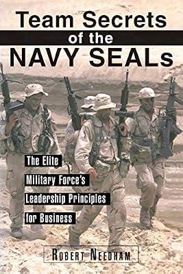 Team Secrets of the Navy Seals: The Elite Military Force's Leadership Principles for Business by Needham, Robert | Paperback | Business & Economics