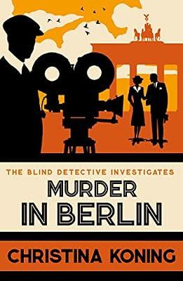 Murder in Berlin: The thrilling inter-war mystery series (Blind Detective Investigates, 4) by Koning, Christina | Paperback | Fiction