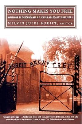 Nothing Makes You Free: Writings by Descendants of Jewish Holocaust Survivors | Paperback | Literary Collections