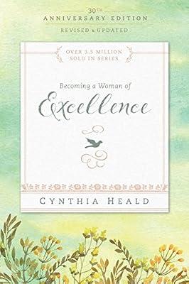 Becoming a Woman of Excellence 30th Anniversary Edition: The Last Rodeo (Bible Studies: Becoming a Woman) by Cynthia, Heald | Paperback | Religion