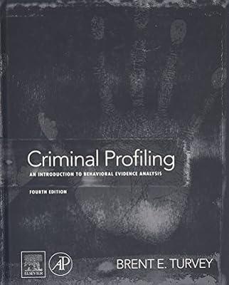 Old Edition - Criminal Profiling: An Introduction to Behavioral Evidence Analysis | Hardcover | Criminal Or Forensic Psychology