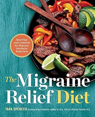 The Migraine Relief Diet: Meal Plan and Cookbook for Migraine Headache Reduction by Spencer, Tara | Hardcover | Cooking