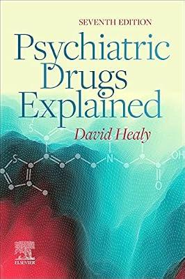 Psychiatric Drugs Explained - 7E by Healy, David, M.D. | Paperback | Medical