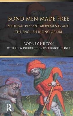 Bond Men Made Free: Medieval Peasant Movements and the English Rising of 1381 by Hilton, Rodney | Hardcover | History