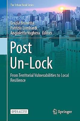 Post Un-Lock: From Territorial Vulnerabilities to Local Resilience (The Urban Book Series) | Hardcover | Regional Government