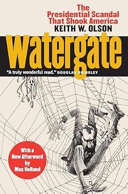 Watergate: The Presidential Scandal That Shook America by Olson, Keith W. | Paperback | History
