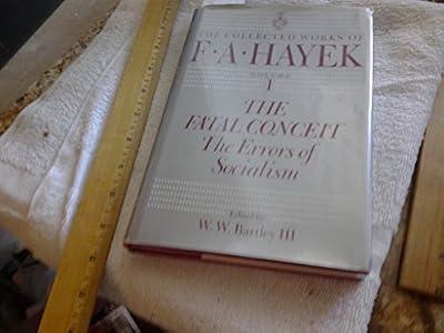 The Fatal Conceit V 1 (COLLECTED WORKS OF F A HAYEK) by Hayek | Hardcover | Economics