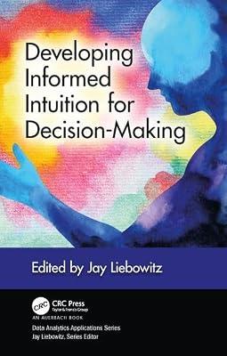 Developing Informed Intuition for Decision-making (Data Analytics Applications) | Hardcover | Computers