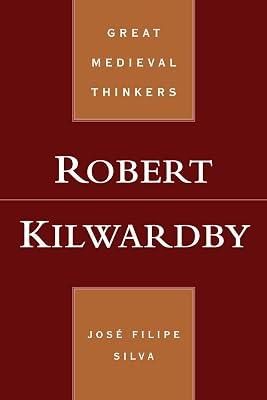 Robert Kilwardby (Great Medieval Thinkers) by José Filipe Silva | Paperback | Christian Theology 2