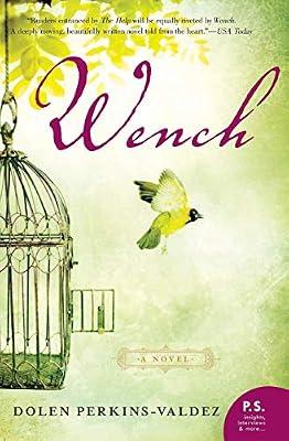 Wench: A Novel (P.S.) by Perkins-Valdez, Dolen | Paperback | Fiction: African American & Black